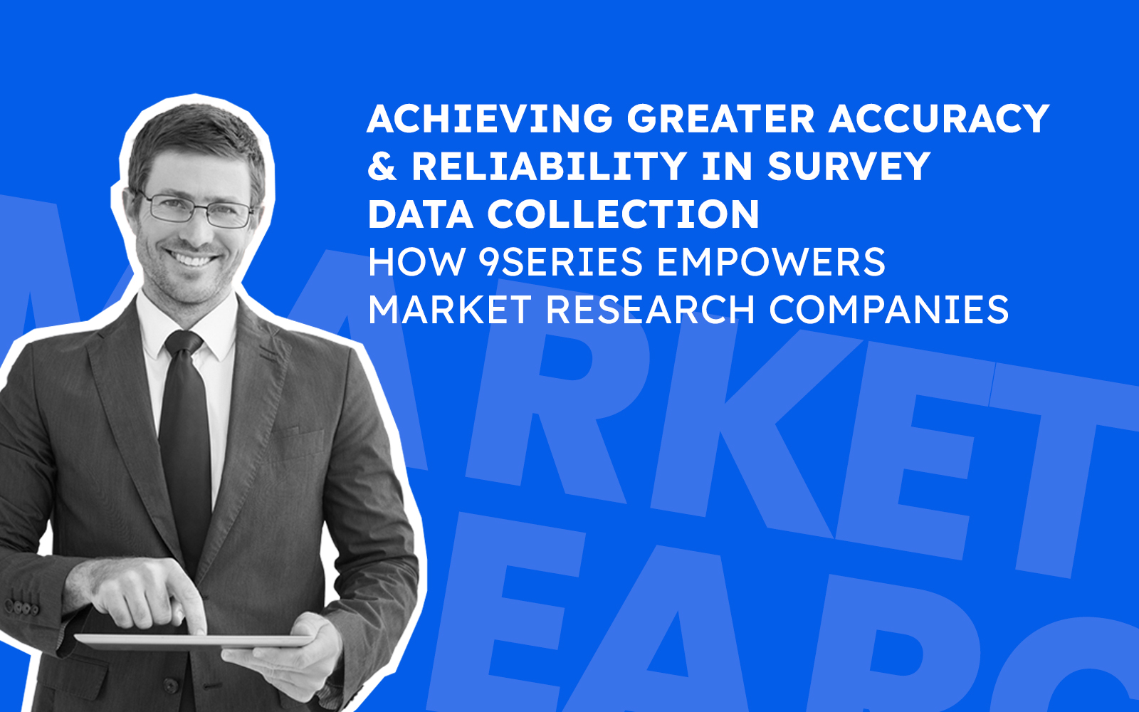 Achieving-Greater-Accuracy-and-Reliability-in-Survey-Data-Collection